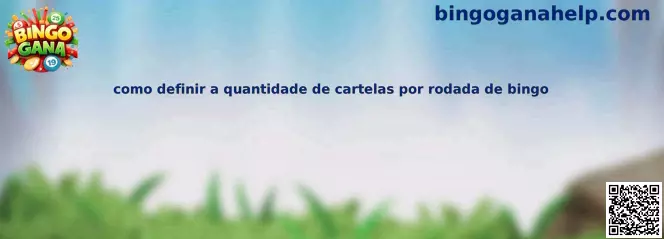 Guía para definir cartelas por ronda de bingo