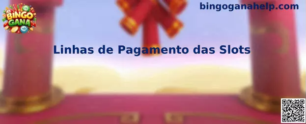 Linhas de Pagamento das Slots