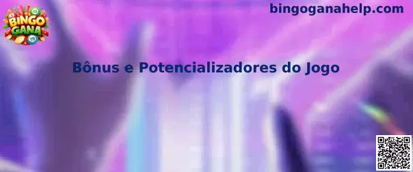 Bônus e Potencializadores do Jogo en Bingo Gana