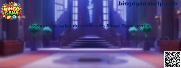 Salas de práctica de Bingo Gana