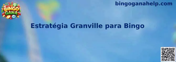 Estratégia Granville para Bingo