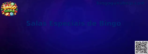 Salas Especiais de Bingo