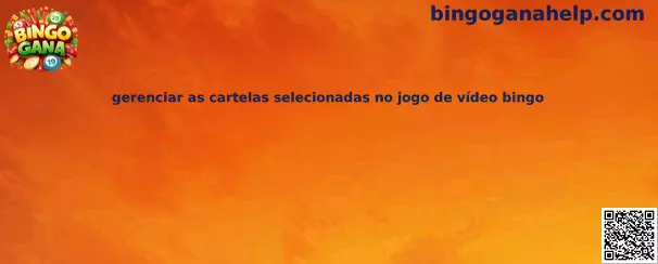 Gestión de cartelas seleccionadas en vídeo bingo